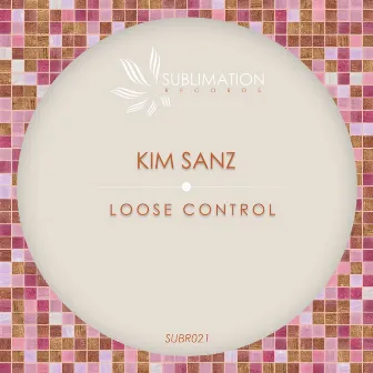 Loose Control by Kim Sanz