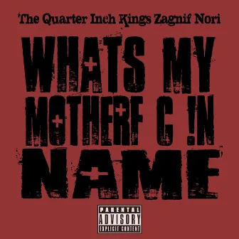 What's My Motherfuckin Name by Zagnif Nori