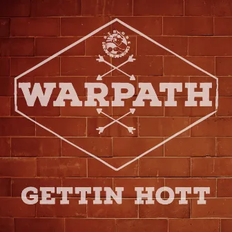 Gettin Hott by Warpath