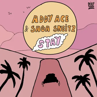 Stay by Addy Ace