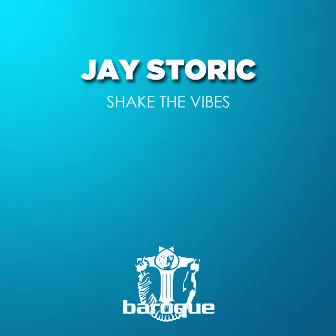 Shake the Vibes by Jay Storic