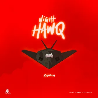 Night Hawq Riddim by Jus Jay King