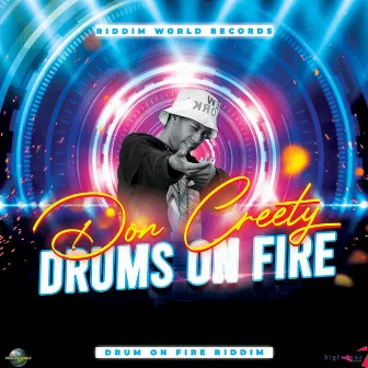 Drums on Fire by Don Creety