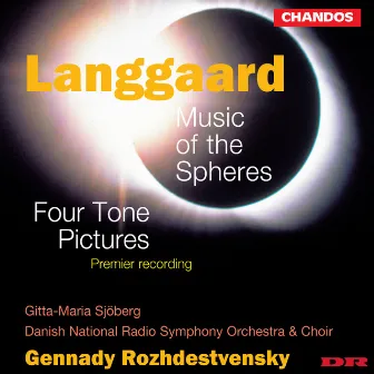 Langgaard: Music of the Spheres & Four Tone Poems by Danish National Radio Choir