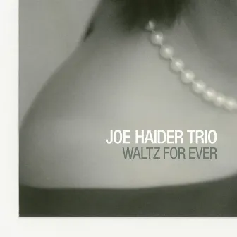 Waltz for Ever by Joe Haider Trio