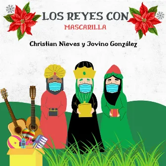 Los Reyes Con Mascarilla by Christian Nieves