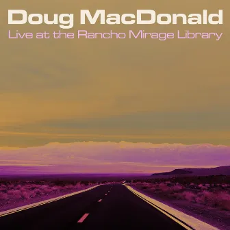 Live at the Rancho Mirage Library by Doug Macdonald