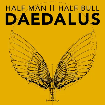 DEADALUS by HALF MAN // HALF BULL