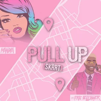 Pull up (Skrrt) [feat. Eric Bellinger] by Mandia