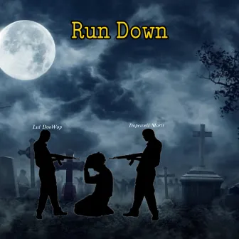 Run down by Dopewell Marii