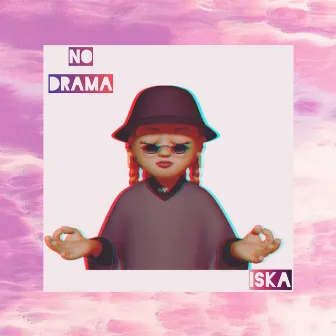 No Drama by Iska