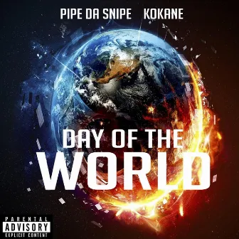 Day of the World by Pipe Da Snipe