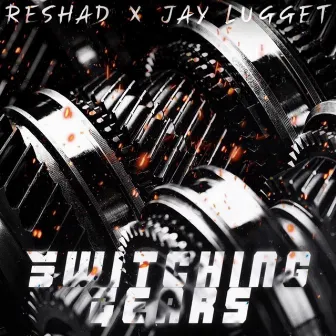 Switchin' Gears by Reshad