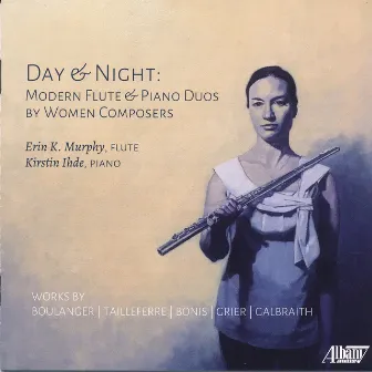 Day & Night: Modern Flute & Piano Duos by Women Composers by Erin K. Murphy