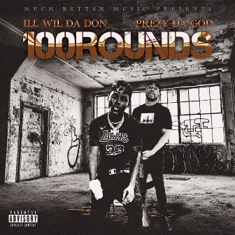 100 Rounds by Ill Wil Da Don