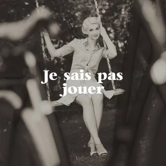 Je sais pas jouer by Unknown Artist