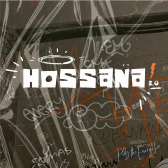 Hossana 2.0 + Hossana by Pillz The Energizer