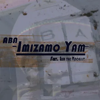 Imizamo Yam by ABA