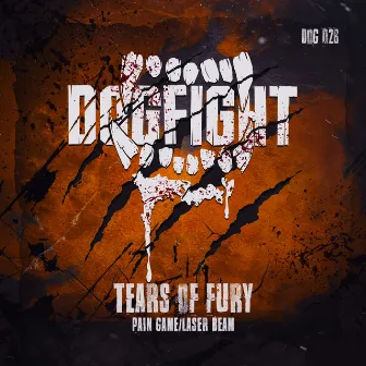 Pain Game/Laser Beam by Tears Of Fury