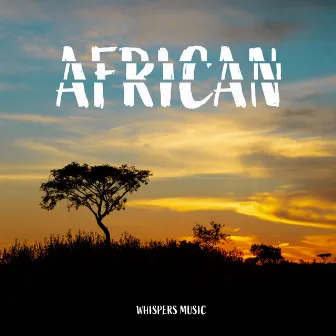 African Whispers Music: Solar Energy, Soothing New Age Music Therapy by Sound Therapy Revolution