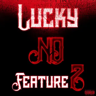 No Featurez by Lucky