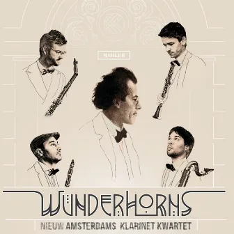 Wunderhorns by Nieuw Amsterdams Klarinet Kwartet