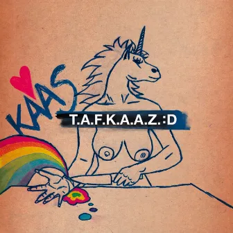 T.A.F.K.A.A.Z. :D by KAAS