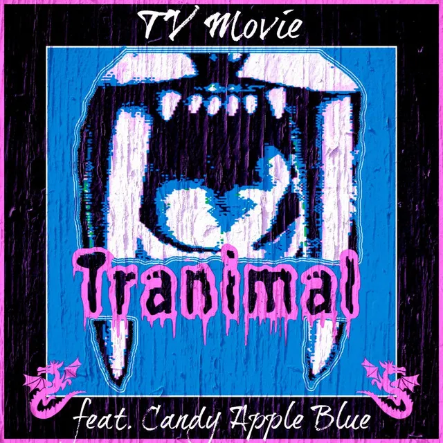 Tranimal (feat. Candy Apple Blue)