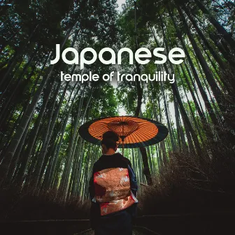 Japanese Temple of Tranquility: Soothing Asian Meditation Music by Healing Oriental Spa Collection