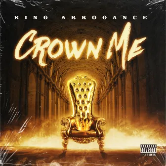 Crown Me by King Arrogance