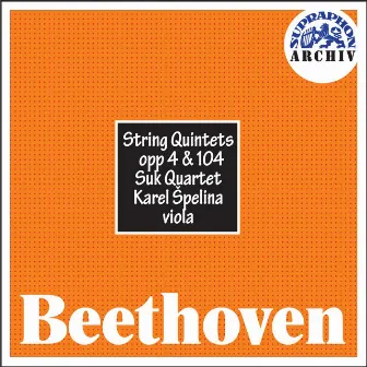 Beethoven: String Quintets, Op. 4 & 104 by Karel Špelina