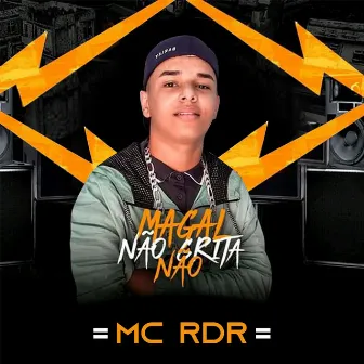 Magal Não Grita Não by MC RDR