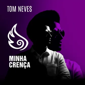 Minha Crença by Tom Neves