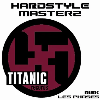 Les Phases / Risk by Hardstyle Masterz