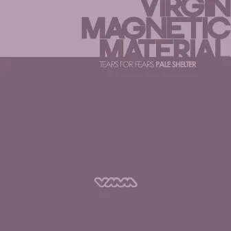 Pale Shelter by Virgin Magnetic Material