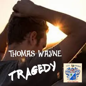 Tragedy by Thomas Wayne