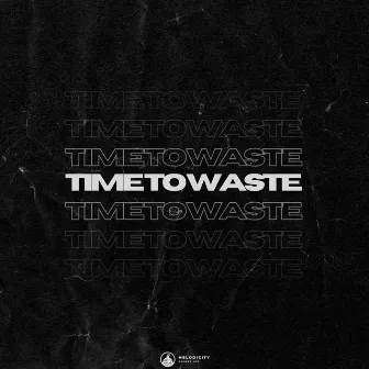 Time To Waste by Marco Lobato