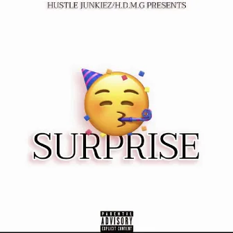 SURPRISE by Hustle Junkiez