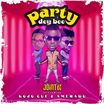 PARTY DEY BEE by Joint 77