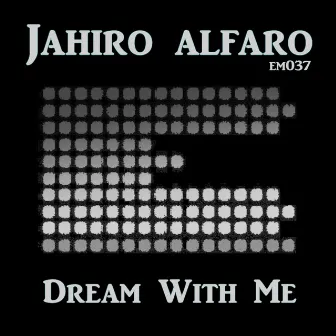 Dream With Me EP by Jahiro Alfaro