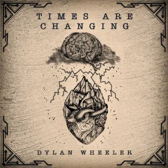 Times Are Changing by Dylan Wheeler