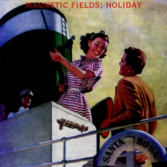 Holiday by The Magnetic Fields