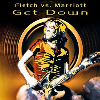 Get Down (Fletch vs. Marriott) by Steve Marriott