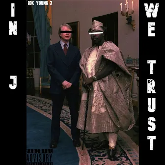 In J We Trust by IDK Young J.