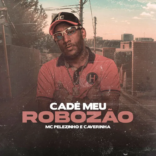 Cadê Meu Robozão