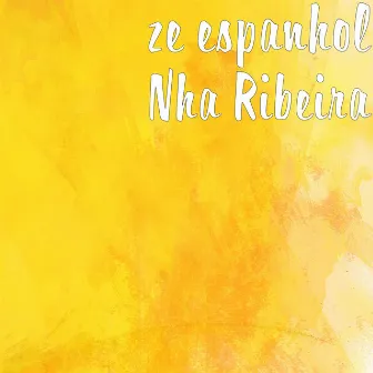 Nha Ribeira by Zé Espanhol