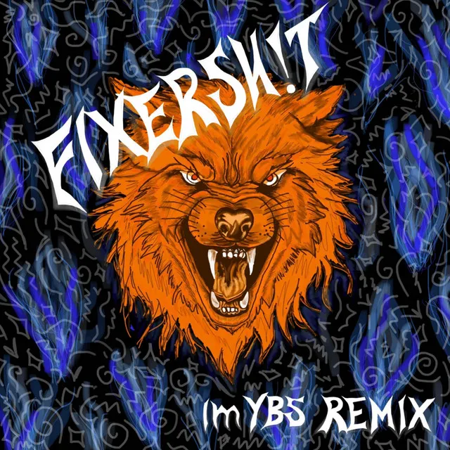 Fixersh!t (imYBS Remix)