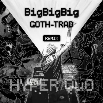 BigBigBig (GOTH-TRAD Remix) by Quality Underground Orchestra