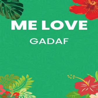 Me Love by Gadaf