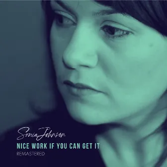 Nice Work If You Can Get It (Remastered) by Sonia Johnson